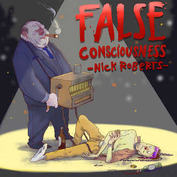 Nick Roberts - False Consciousness