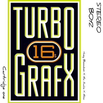 The Stereo Boyz - Turbo Graphic 16 s (Cartridge One)