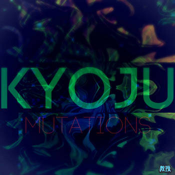 Kyoju - Mutations