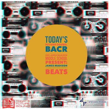 Today's Future Sound, BACR, James Madison Middle School Present - James Madison Beats