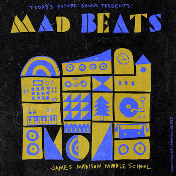 Today's Future Sound, BACR James Madison Middle School Present - MadBeats