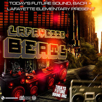 Today's Future Sound, BACR, Lafayette Elementary Present - Lafayette Beats