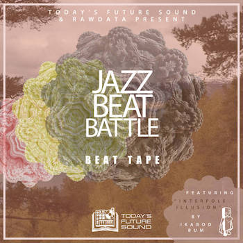 Today's Future Sound, Phillipdrummond Raw Data Present - Jazz Beat Battle