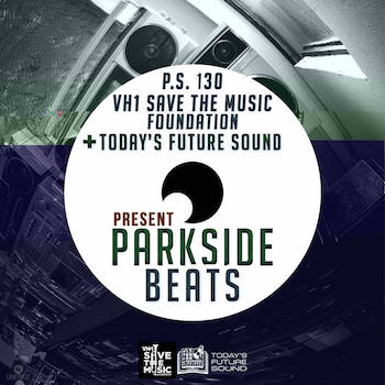 Today's Future Sound, VH1 Save the Music Foundation P.S. 130 Present - Park Side Beats