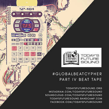 Today's Future Sound #GlobalBeatCypher Part IV Beat Tape