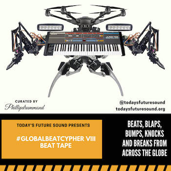 Today's Future Sound #GlobalBeatCypher Part VIII Beat Tape