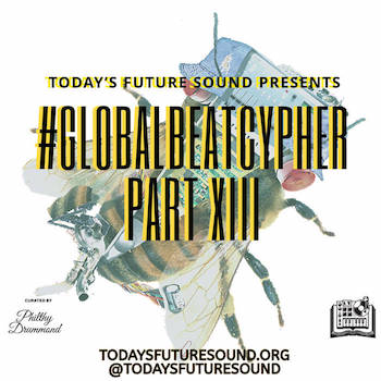 Today's Future Sound presents: Global Beat Cypher Part XIII