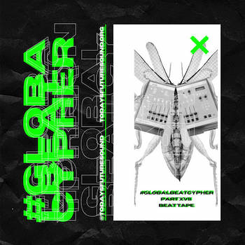 Today's Future Sound presents: #Global Beat Cypher Part XVII