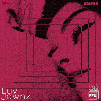 Filthy Fingers United - Luv Jawns