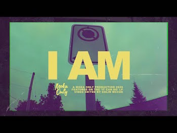 Moka Only - I Am video