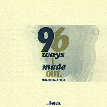 Zilla Rocca x Pecue - 96 Ways I Made Out EP
