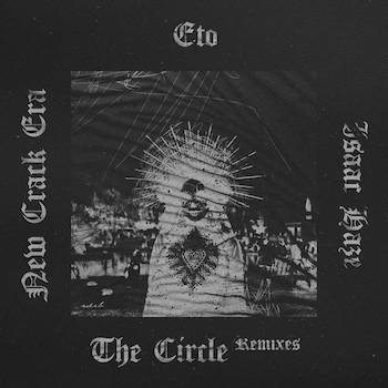 Eto x Wally Clark x Isaac Haze - The Circle Remixes