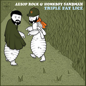 Aesop Rock Homeboy Sandman - Triple Fat Lice
