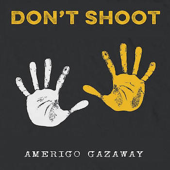 Amerigo Gazaway - Don't Shoot (Single)
