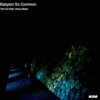 Cazeaux O.S.L.O. - Babylon So Common: The Out Side Heavy Black