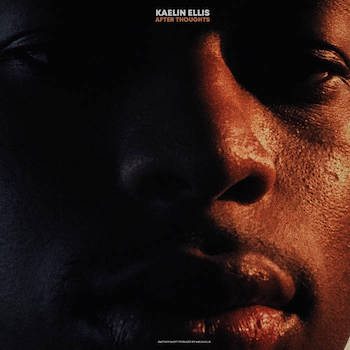 Kaelin Ellis - After Thoughts