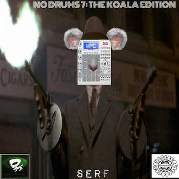 Serf - No Drums 7: The Koala Edition