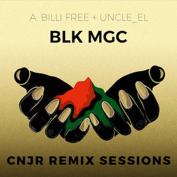 BLK MGC - CNJR Remix Sessions