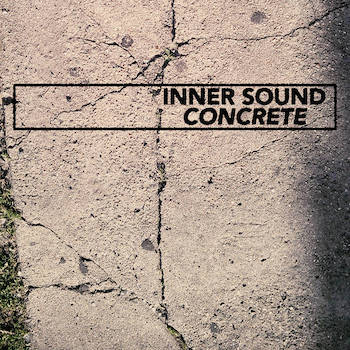 Inner Sound - Concrete