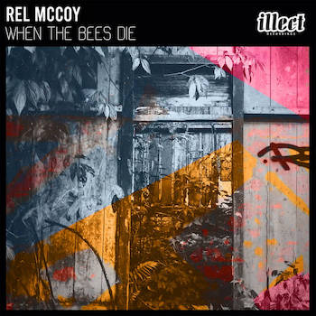 Rel McCoy - When The Bees Die