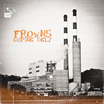 FROwNS - copingUGLY