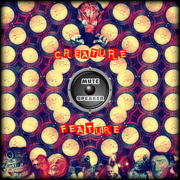 Mute Speaker - Creature Feature