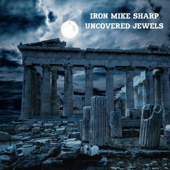 IronMikeSharp - Uncovered Jewels