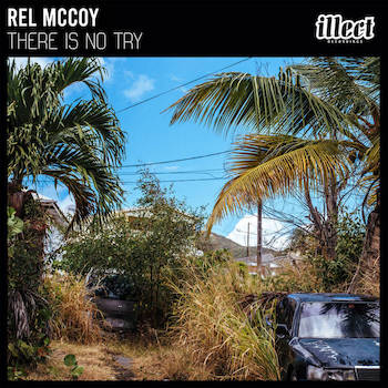 Rel McCoy - There Is No Try