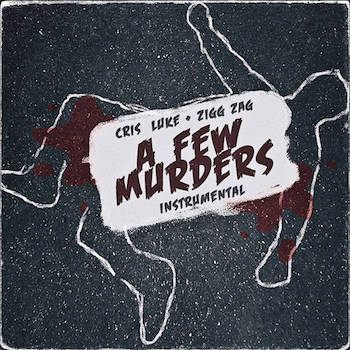 Zigg Zag feat. Cris Luke - A Few Murders