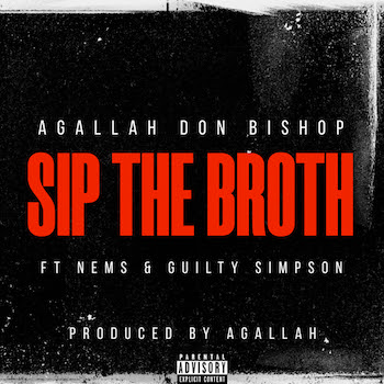 Agallah feat. Gorilla Nems Guilty Simpson - Sip The Broth
