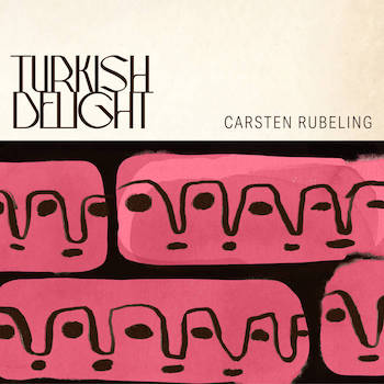 Carsten Rubeling - Turkish Delight