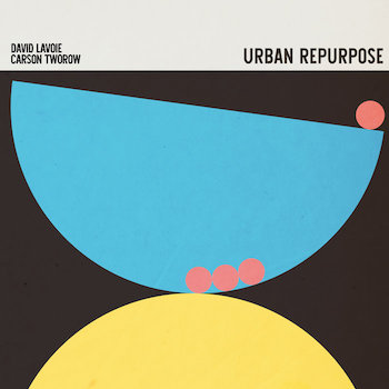 David Lavoie Carson Tworow - Urban Repurpose