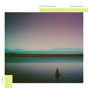 Charlie Dreaming - Soft Hypnotic