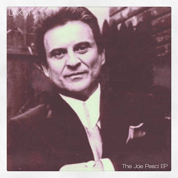 LAKIM - The Joe Pesci EP