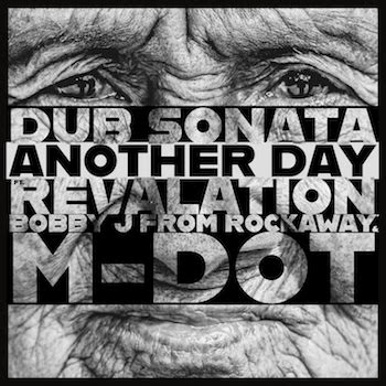 Dub Sonata feat. Revalation, Bobby J From Rockaway M-Dot - Another Day video