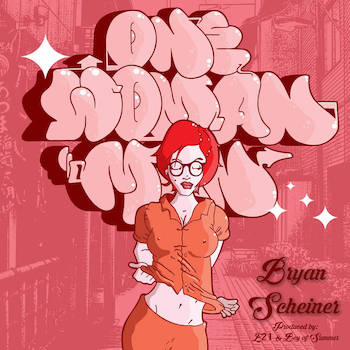 Bryan Scheiner - One Woman Man