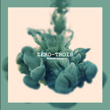 Mellow Cuton - Z​É​RO​-​TROIS