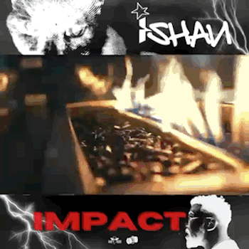 Ishan - Impact video
