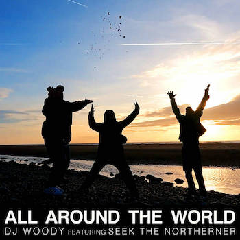 DJ Woody feat. Seek The Northerner - All Around The World
