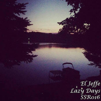 El Jeffe - Lazy Days EP [SSR016]