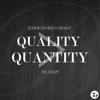  Blind I For The Kids Present Quality>Quantity