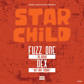 FUZZ ONE aka DR. BROWN feat. DEX aka RIFF RAFF McGRIFF - STARCHILD