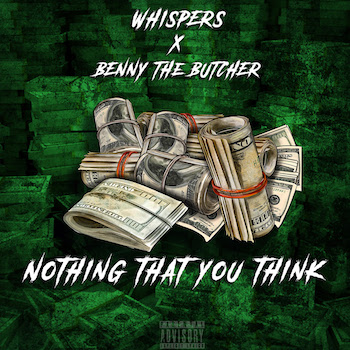 Whispers feat. Benny The Butcher - Nothing That You Think