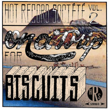 Hot Record Societe - Vol. II: On A Trip For Biscuits