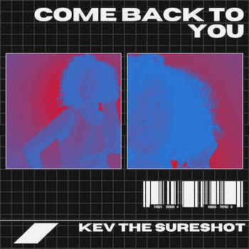 Kev The Sureshot - Come Back To You