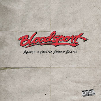 Kahlee x Castle Money Beats - Bloodsport