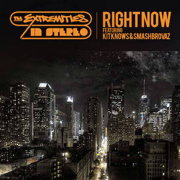 The Extremities feat. KitKnows The Smashbrovaz - Right Now