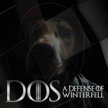 DOS​.​.​. - a defense of Winterfell (TRACKS)