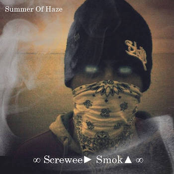 Summer Of Haze - ∞ Screwee► Smok▲ ∞