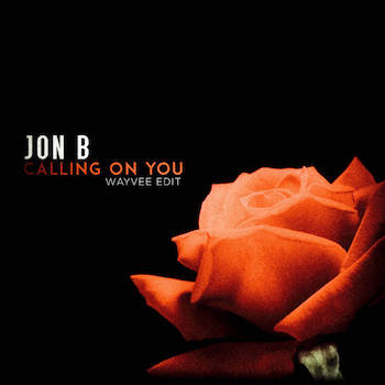 Jon B - Calling On You (Wayvee Edit)